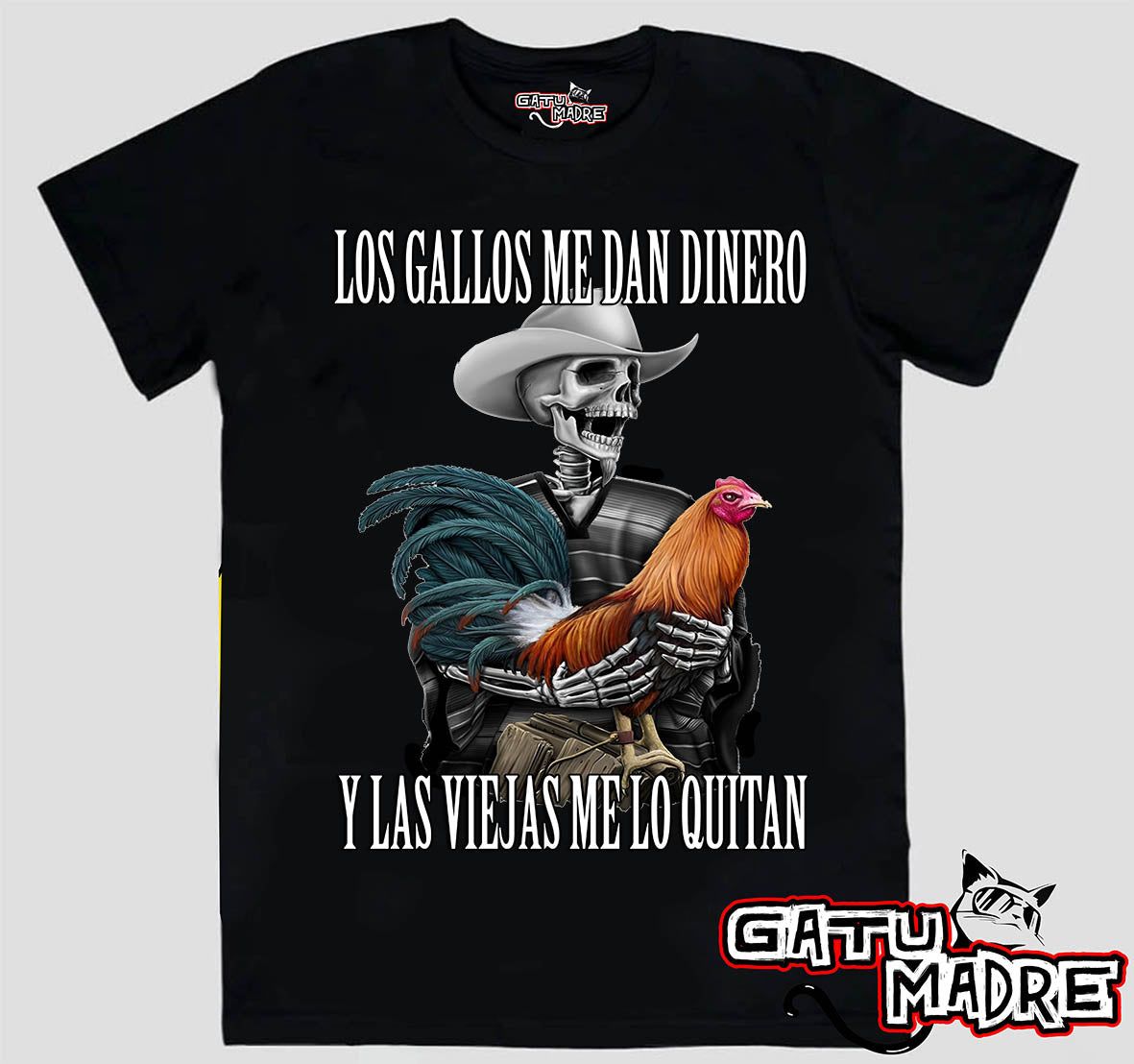 Playera Los Gallos me dan Dinero y las Viejas me lo Quitan